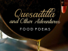The cover to Quesadilla and Other Adventures: Food Poems