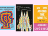 The covers to Legna Rodríguez Iglesias’s My Favorite Girlfriend Was a French Bulldog, Marcial Gala’s The Black Cathedral, and Jennine Capó Crucet’s My Time Among the Whites: Notes from an Unfinished Education