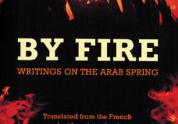 The cover to By Fire: Writings on the Arab Spring by Tahar Ben Jelloun