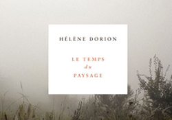 The cover to Le temps du paysage by Hélène Dorion