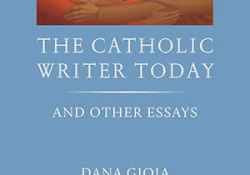 The cover to The Catholic Writer Today by Dana Gioia