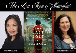 A triptych featuring a photograph of author Weina Dai Randel, the cover to her book The Last Rose of Shanghai, and a photo of interviewer Susan Blumberg-Kason