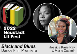 Photographs of Jessica Karis Ray and Marie Casmir with branding from the Neustadt Lit Fest. Text reads: 2022 Neustadt Lit Fest. Black and Blue: Dance Film Premiere