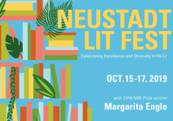 Neustadt Lit Fest: Celebrating Excellence and Diversity in YA Lit. October 15 through 17 2019 with 2019 NSK Prize Winner Margarita Engle