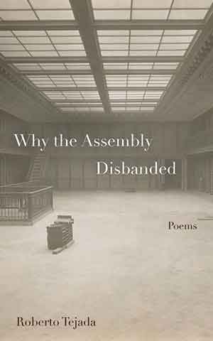 The cover to Why the Assembly Disbanded by Roberto Tejada