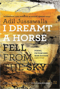 The cover to I Dreamt a Horse Fell from the Sky by Adil Jussawalla
