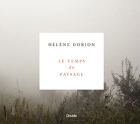 The cover to Le temps du paysage by Hélène Dorion