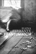 The cover to Frantumaglia: A Writer’s Journey by Elena Ferrante