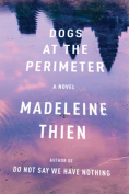 The cover to Dogs at the Perimeter by Madaleine Thien