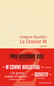 Le Dossier M, livre 2: Après et bien avant by Grégoire Bouillier