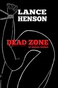 The cover to DEAD ZONE: Zone morte et autres textes by Lance Henson