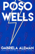 The cover to Poso Wells by Gabriela Alemán