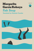The cover to Fish Soup by Margarita García Robayo