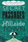 The cover to Secret Passages in a Hillside Town by Pasi Ilmari Jääskeläinen
