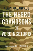 The cover to The Negro Grandsons of Vercingetorix by Alain Mabanckou