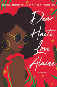 The cover to Dear Haiti, Love Alaine by Maika Moulite & Maritza Moulite