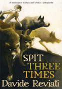 The cover to Spit Three Times by Davide Reviati