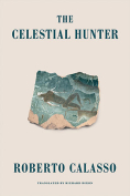 The cover to The Celestial Hunter by Roberto Calasso