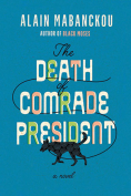 The cover to The Death of Comrade President by Alain Mabanckou