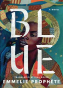 The cover to Blue by Emmelie Prophète