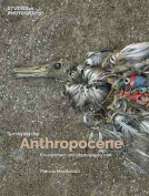 The cover to Surveying the Anthropocene: Environment and Photography Now