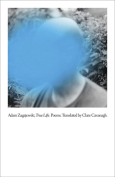 The cover to True Life: Poems by Adam Zagajewski