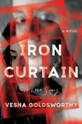 The cover to Iron Curtain: A Love Story by Vesna Goldsworthy