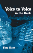 The cover to Voice to Voice in the Dark by Tim Hunt