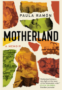 The cover to Motherland: A Memoir by Paula Ramón