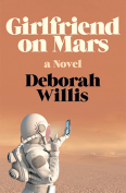 The cover to Girlfriend on Mars by Deborah Willis