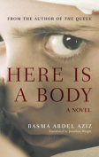 The cover to Here Is a Body by Basma Abdel Aziz