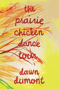 The cover to The Prairie Chicken Dance Tour by Dawn Dumont