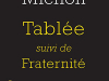 The cover to Tablée, suivi de Fraternité by Pierre Michon 