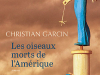 The cover to Les oiseaux morts de l’Amérique by Christian Garcin