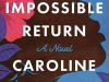 The cover to An Impossible Return, by Caroline Laurent