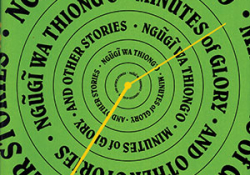 The cover to Minutes of Glory and Other Stories by Ngũgĩ wa Thiong’o