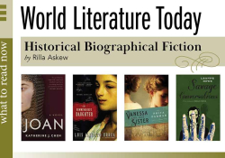 A tile composed of four covers from the reading list below. Text reads: World Literature Today. What to Read Now. Historical Biographical Fiction, by Rilla Askew.